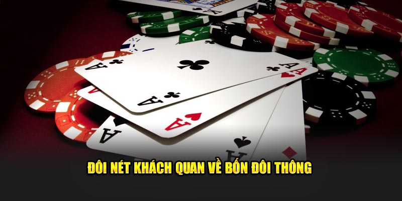 Đôi nét khách quan về bốn đôi thông