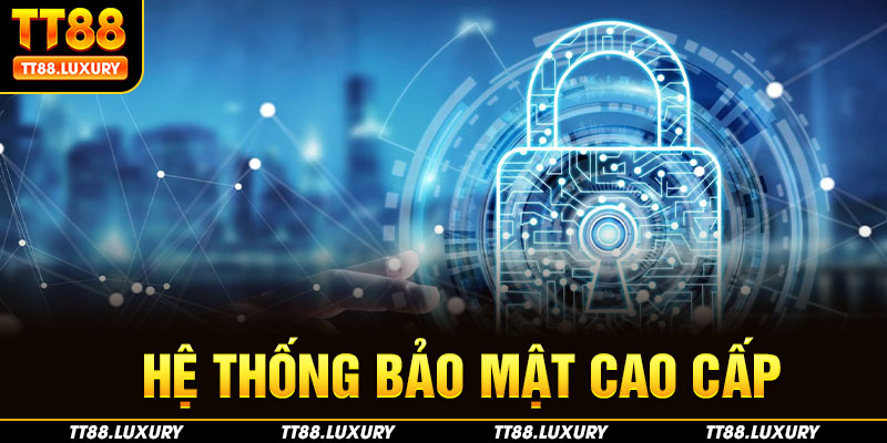 Hệ thống bảo mật cao cấp